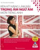 Ebook Rèn kỹ năng làm bài trọng âm ngữ âm môn Tiếng Anh: Phần 2