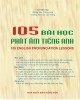 Ebook 105 bài học phát âm tiếng Anh: Phần 1