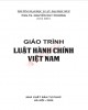 Giáo trình Luật Hành chính Việt Nam: Phần 1
