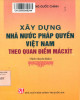 Ebook Xây dựng nhà nước pháp quyền Việt Nam theo quan điểm MácXít: Phần 1