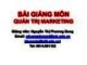 Bài giảng Quản trị Marketing: Chương 1 - Nguyễn Thị Phương Dung