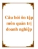 Câu hỏi ôn tập môn Quản trị doanh nghiệp