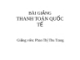 Bìa giảng môn Thanh toán quốc tế - GV.Phan Thị Thu Trang