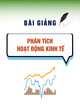 Bài giảng Phân tích hoạt động kinh tế: Chương 4 - Phân tích tình hình sử dụng tài sản cố định