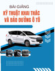 Bài giảng Kỹ thuật khai thác và bảo dưỡng ô tô: Chương 4 - Kỹ thuật lái ô tô