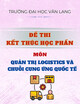 Đề thi kết thúc học phần học kì 2 môn Quản trị Logistics và chuỗi cung ứng quốc tế năm 2024-2025 có đáp án